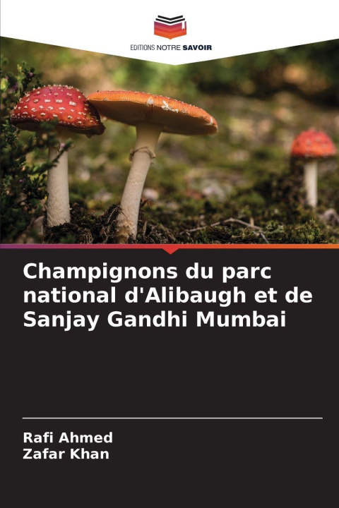 Kniha Champignons du parc national d'Alibaugh et de Sanjay Gandhi Mumbai Rafi Ahmed