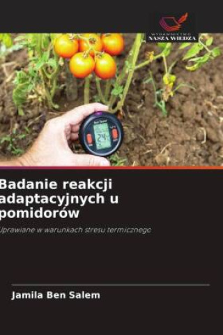 Libro Badanie reakcji adaptacyjnych u pomidorów Jamila Ben Salem