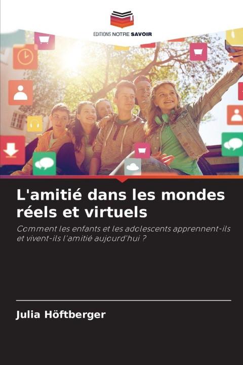 Knjiga L'amitié dans les mondes réels et virtuels Julia Höftberger