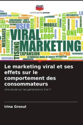 Libro Le marketing viral et ses effets sur le comportement des consommateurs Irina Grosul