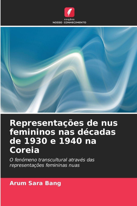 Libro Representações de nus femininos nas décadas de 1930 e 1940 na Coreia Arum Sara Bang