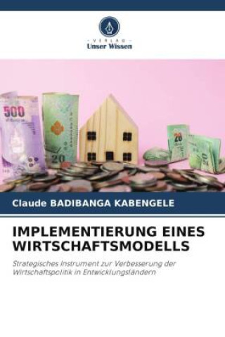 Könyv IMPLEMENTIERUNG EINES WIRTSCHAFTSMODELLS Claude Badibanga Kabengele