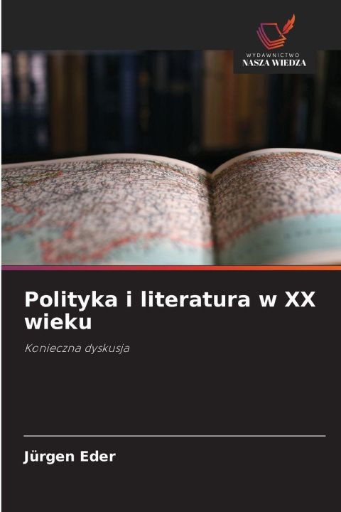 Libro Polityka i literatura w XX wieku Jürgen Eder
