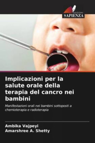 Libro Implicazioni per la salute orale della terapia del cancro nei bambini Ambika Vajpeyi
