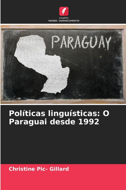 Libro Políticas linguísticas: O Paraguai desde 1992 Christine Pic- Gillard