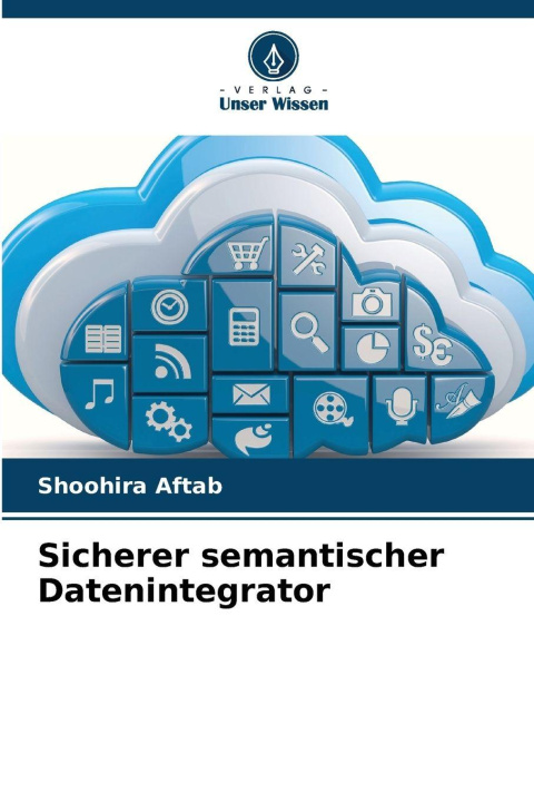Kniha Sicherer semantischer Datenintegrator Shoohira Aftab
