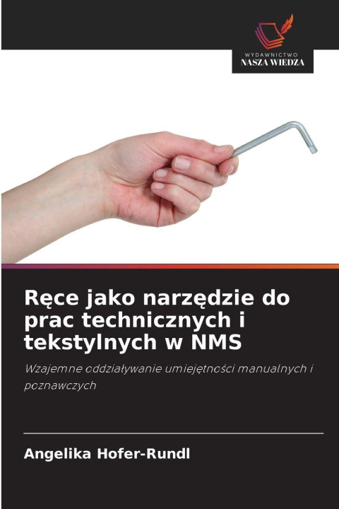 Libro Rece jako narzedzie do prac technicznych i tekstylnych w NMS Angelika Hofer-Rundl
