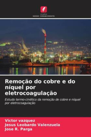Libro Remoção do cobre e do níquel por eletrocoagulação Victor Vazquez