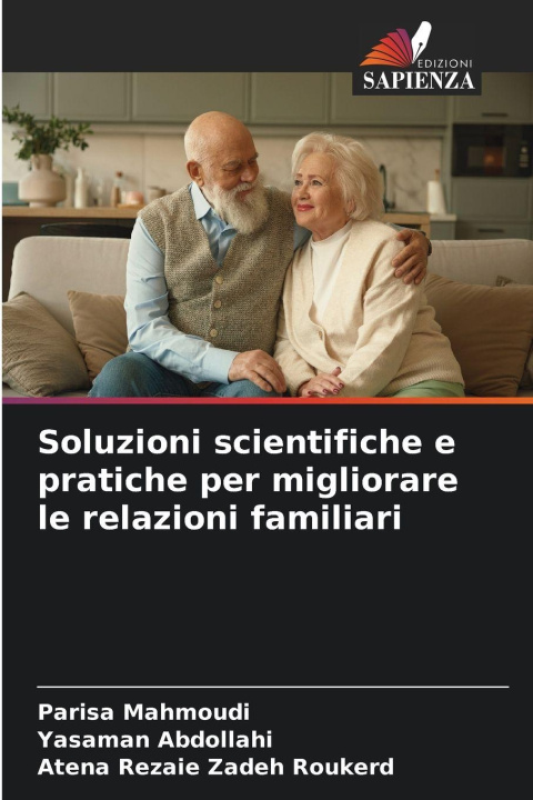 Libro Soluzioni scientifiche e pratiche per migliorare le relazioni familiari Parisa Mahmoudi