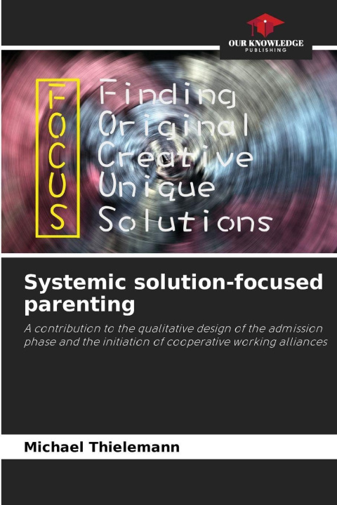 Kniha Systemic solution-focused parenting Michael Thielemann