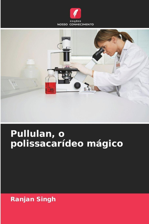 Libro Pullulan, o polissacarídeo mágico Ranjan Singh