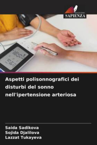 Kniha Aspetti polisonnografici dei disturbi del sonno nell'ipertensione arteriosa Saida Sadikova