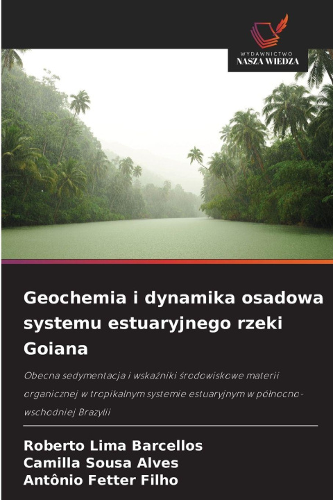 Libro Geochemia i dynamika osadowa systemu estuaryjnego rzeki Goiana Roberto Lima Barcellos