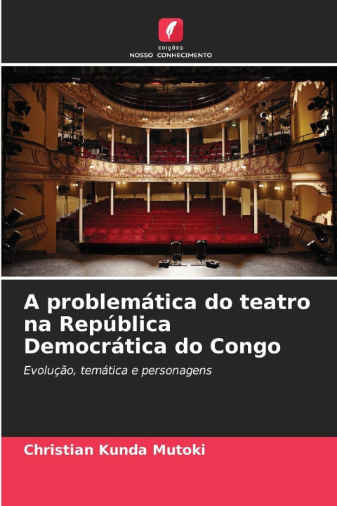 Boek A problemática do teatro na República Democrática do Congo Christian Kunda Mutoki
