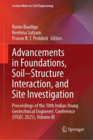 Książka Advancements in Foundations, Soil-Structure Interaction, and Site Investigation Ramu Baadiga