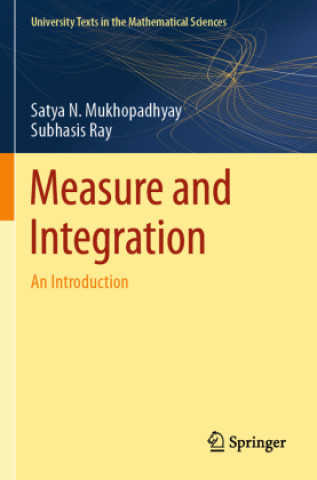 Книга Measure and Integration Satya N. Mukhopadhyay