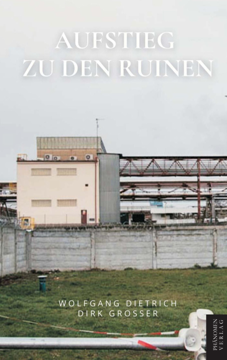 Libro Aufstieg zu den Ruinen Wolfgang Dietrich