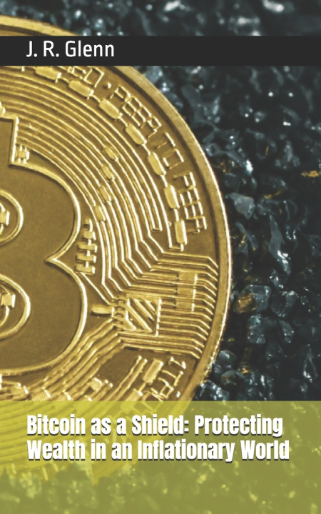 Kniha Bitcoin as a Shield J. R. Glenn