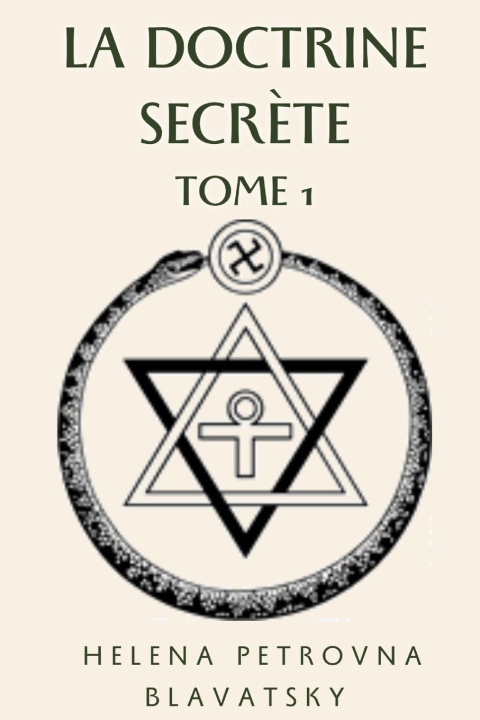 Könyv La doctrine secrète, tome 1 Helena Petrovna Blavatsky
