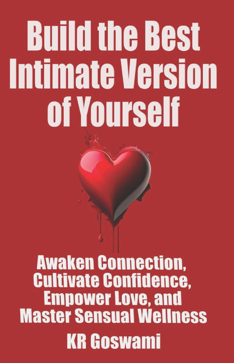 Libro Build the Best Intimate Version of Yourself KR Goswami