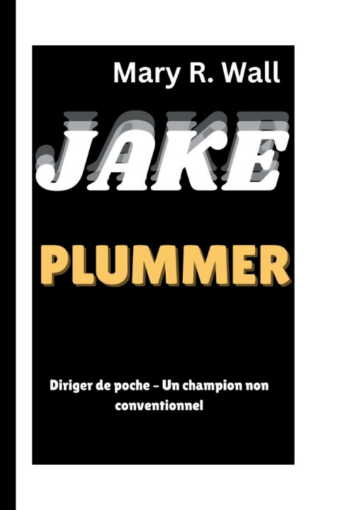 Kniha JAKE PLUMMER Mary R. Wall