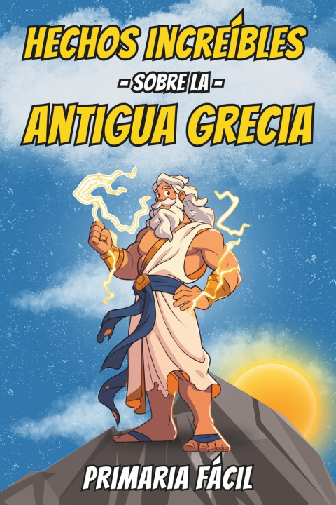 Libro Hechos Increíbles sobre la Antigua Grecia para Niños Primaria Fácil
