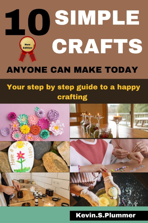 Kniha 10 Simple Crafts Anyone Can Make Today Kevin.S. Plummer