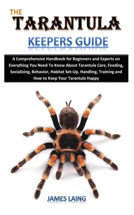 Kniha THE TARANTULA KEEPERS GUIDE JAMES LAING