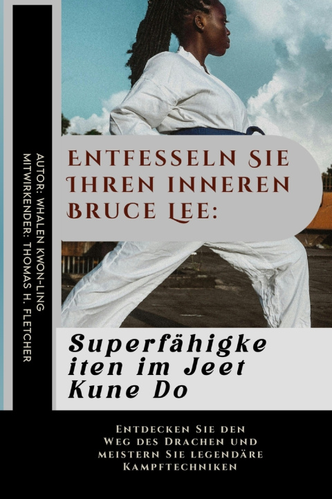 Kniha Entfesseln Sie Ihren inneren Bruce Lee Thomas H. Fletcher