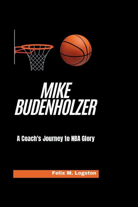 Kniha Mike Budenholzer Felix M. Logston
