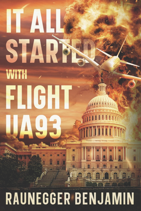 Kniha It all started with flight UA93 Benjamin Raunegger
