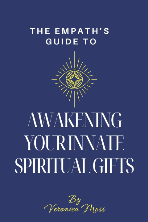Libro The Empath's Guide to Awakening Your Innate Spiritual Gifts Veronica Moss