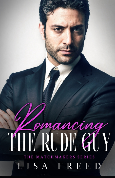 Knjiga Romancing the Rude Guy Lisa Freed