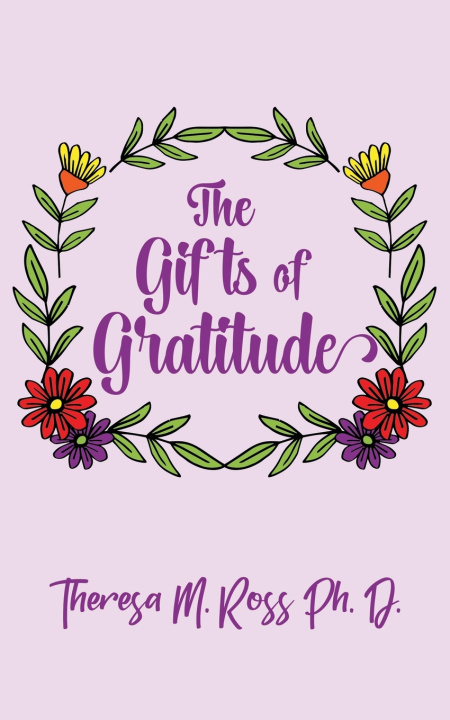 Libro The Gifts of Gratitude Theresa M. Ross Ph.D.