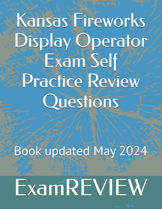 Książka Kansas Fireworks Display Operator Exam Self Practice Review Questions Mike Yu