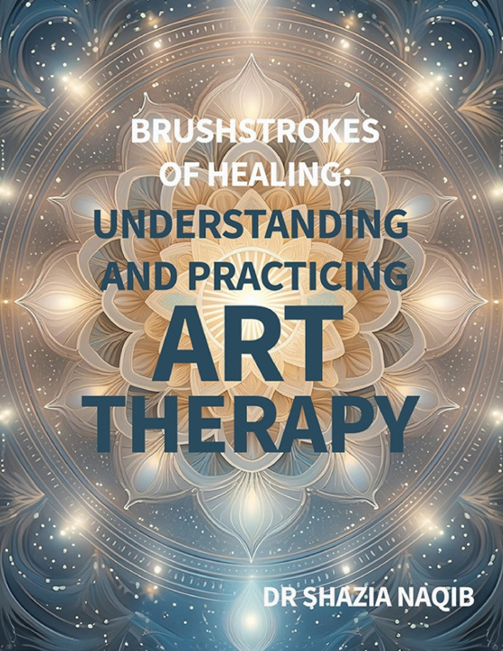 Kniha Brushstrokes of Healing Shazia Naqib
