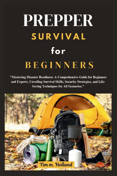 Kniha PREPPER SURVIVAL FOR BEGINNER Tim m. Holland