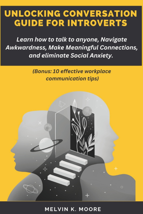 Kniha UNLOCKING CONVERSATION GUIDE FOR INTROVERTS Melvin K. Moore