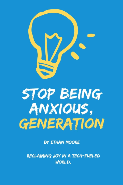 Kniha Stop Being Anxious, Generation Ethan Moore