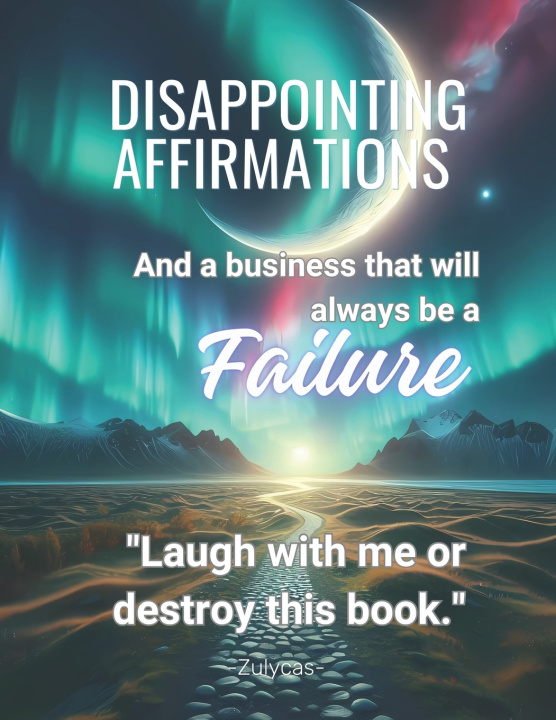 Könyv DISAPPOINTING AFFIRMATIONS Zulay Castro