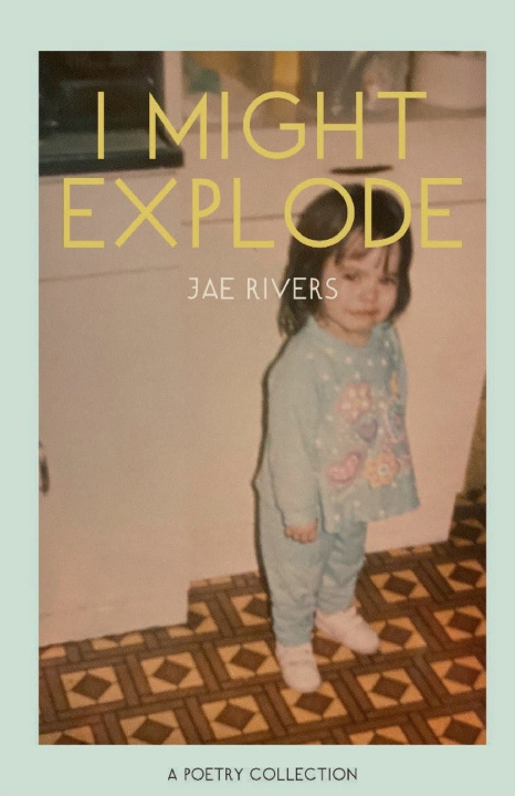 Kniha I Might Explode Jae Rivers