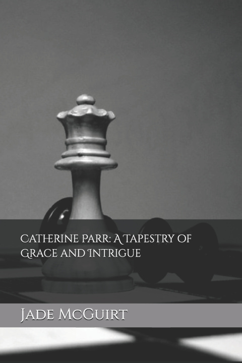 Knjiga Catherine Parr Jade McGuirt