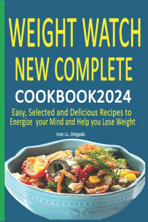 Libro Weight Watch New Complete Cookbook 2024 Inez Lc. Delgado