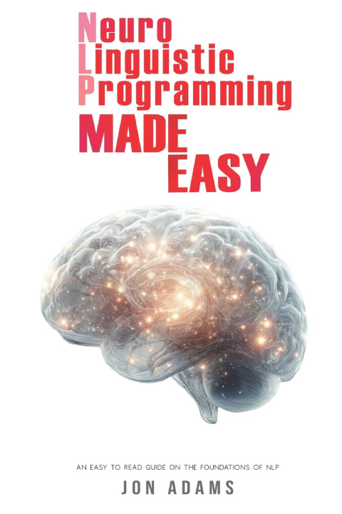 Kniha Neuro-Linguistic Programming Made Easy Jon Adams