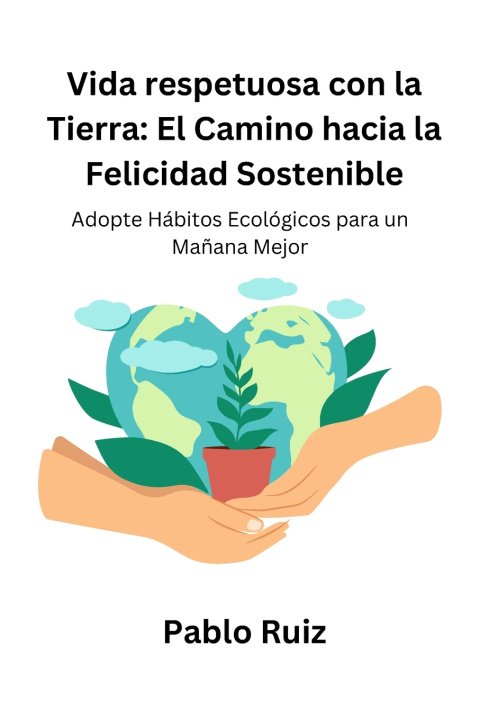 Książka Vida respetuosa con la Tierra Pablo Ruiz