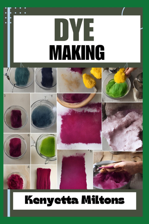 Könyv DYE MAKING Kenyetta Miltons