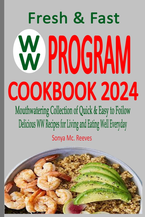 Kniha Fresh & Fast WW Program Cookbook 2024 Sonya Mc. Reeves