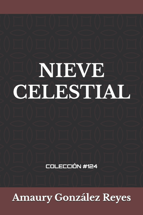 Kniha "NIEVE CELESTIAL" Amaury González Reyes