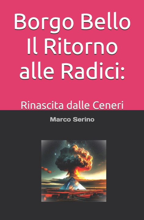 Libro Borgo Bello Il Ritorno alle Radici Marco Serino