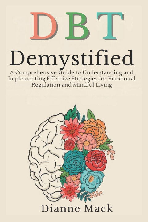 Kniha Dialectical Behavior Therapy (DBT) Demystified Dianne Mack